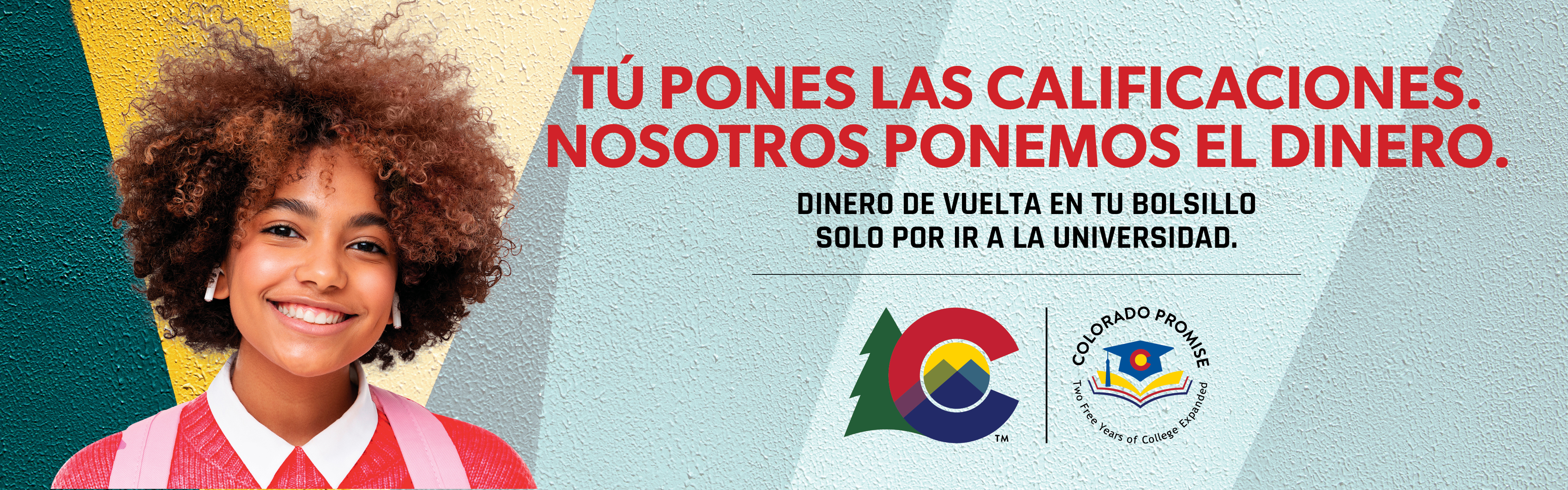 Tú pones las calificaciones. Nosotros ponemos el dinero. Dinero de vuelta en tu bolsillo solo por ir a la universidad.