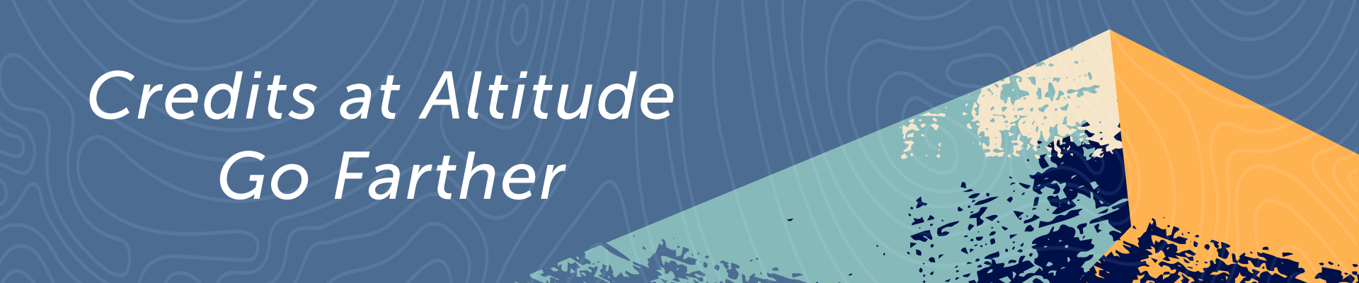 Credits at altitude go farther banner